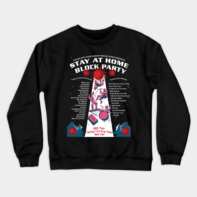 Stay At Home Block Party Funny Concert Poster Quarantine Pandemic Coronavirus COVID-19 Pandemic Crewneck Sweatshirt by Alema Art